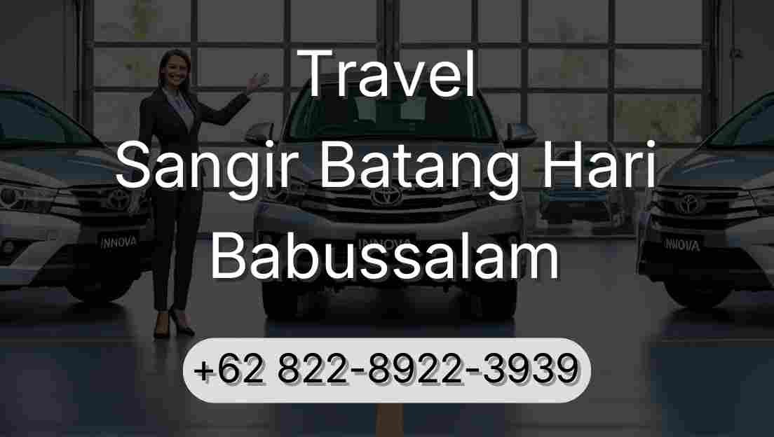 Travel Sangir Batang Hari Babussalam