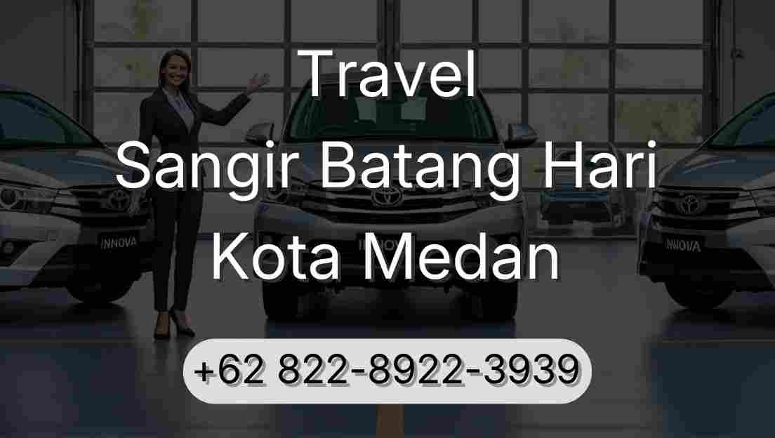 Travel Sangir Batang Hari Kota Medan