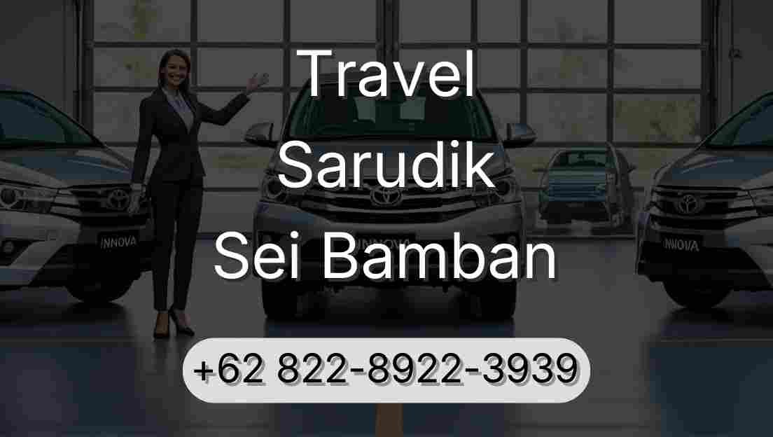 Travel Sarudik Sei Bamban