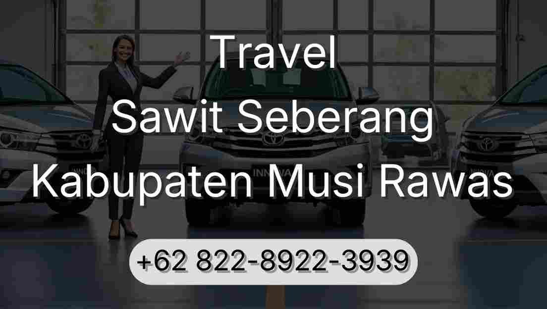 Travel Sawit Seberang Kabupaten Musi Rawas