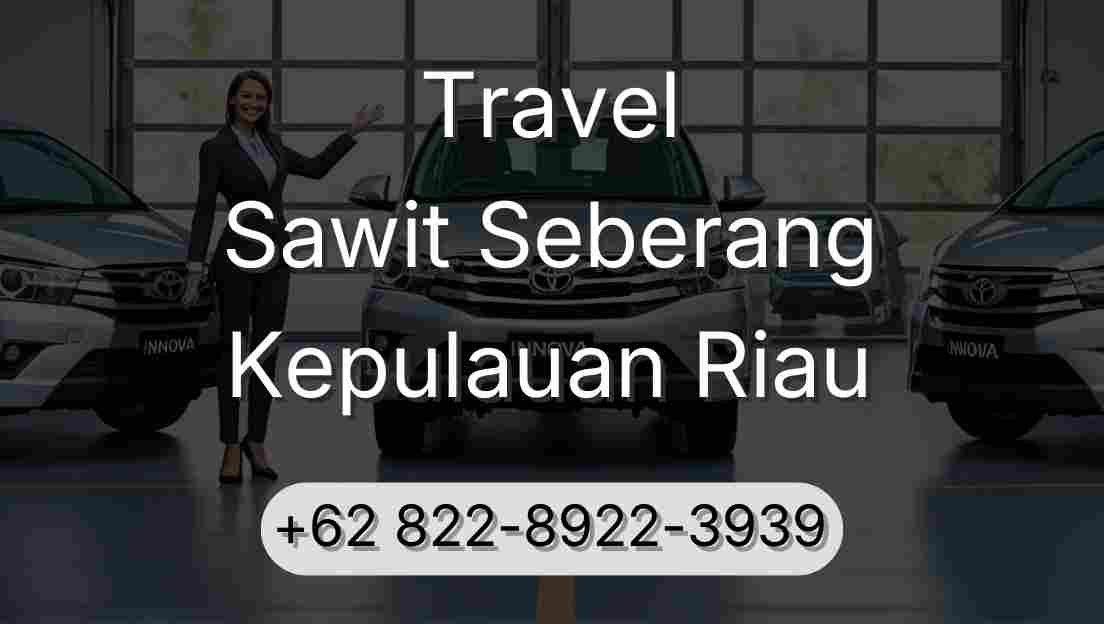 Travel Sawit Seberang Kepulauan Riau