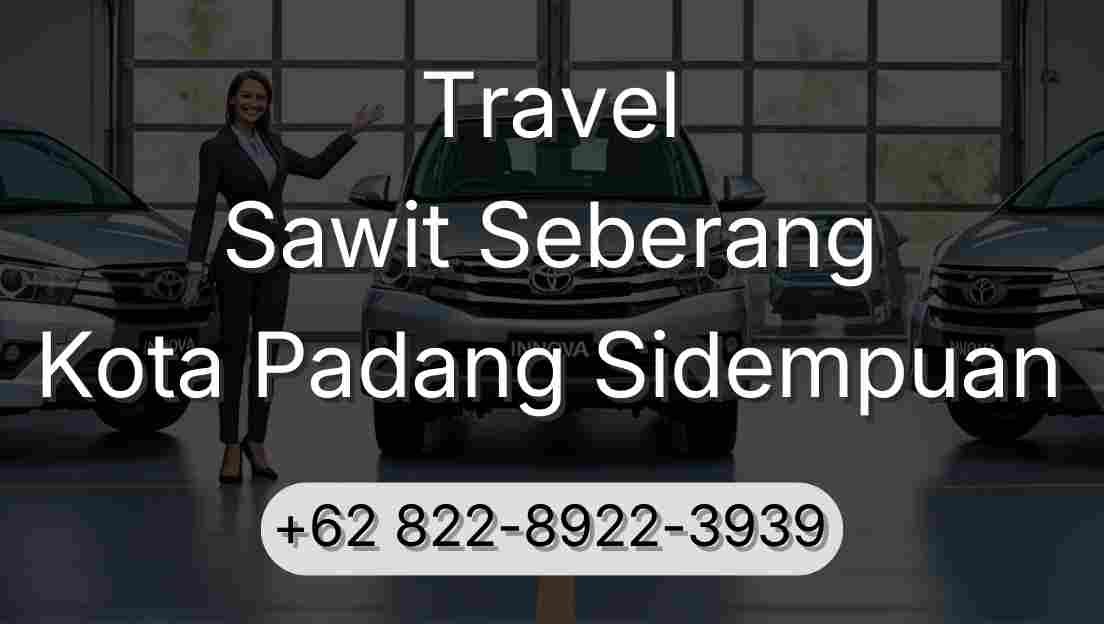Travel Sawit Seberang Kota Padang Sidempuan