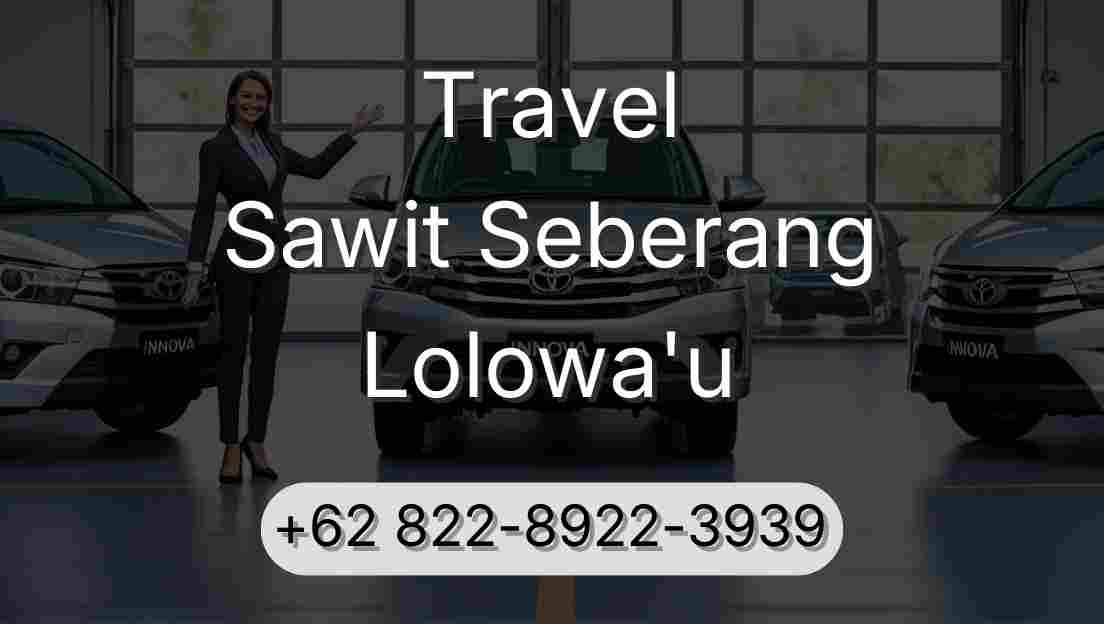 Travel Sawit Seberang Lolowa'u