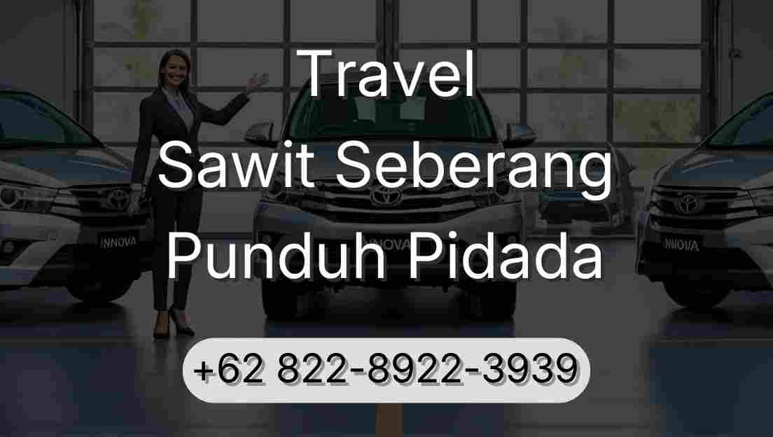 Travel Sawit Seberang Punduh Pidada