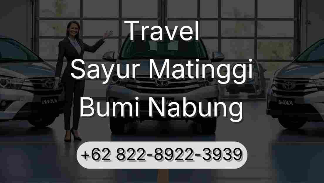 Travel Sayur Matinggi Bumi Nabung