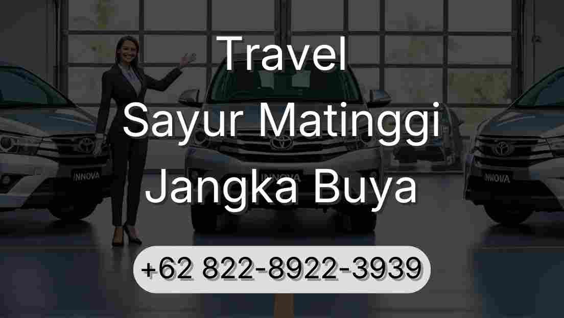 Travel Sayur Matinggi Jangka Buya