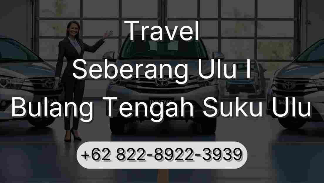 Travel Seberang Ulu I Bulang Tengah Suku Ulu