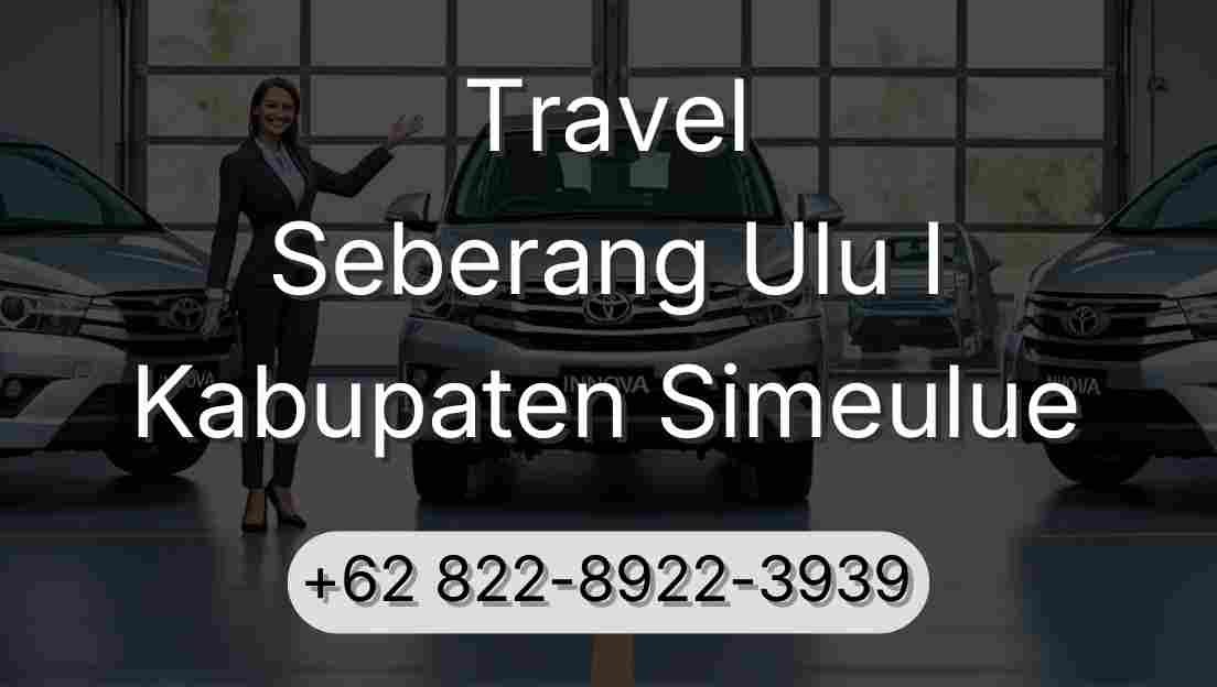 Travel Seberang Ulu I Kabupaten Simeulue
