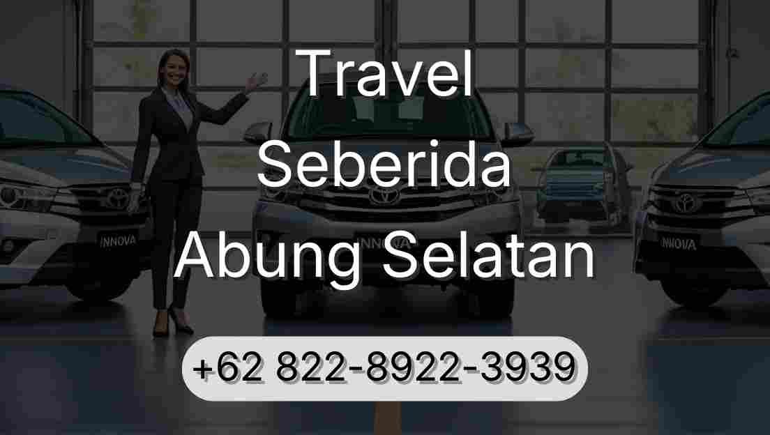 Travel Seberida Abung Selatan