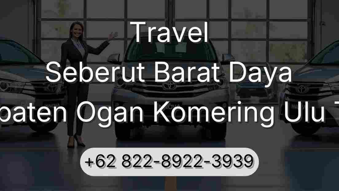 Travel Seberut Barat Daya Kabupaten Ogan Komering Ulu Timur