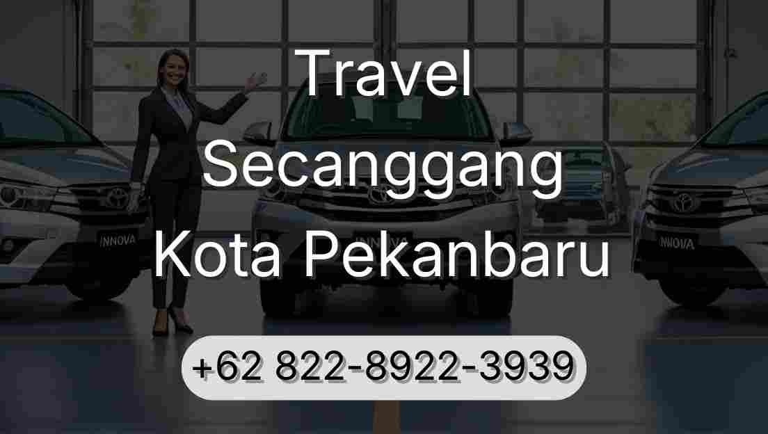 Travel Secanggang Kota Pekanbaru