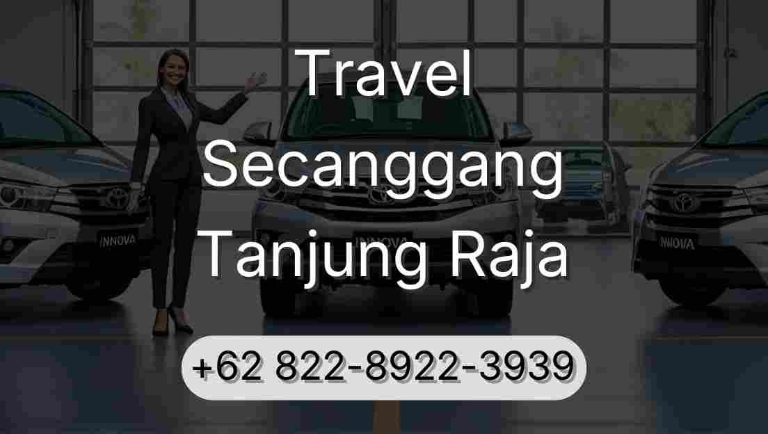 Travel Secanggang Tanjung Raja