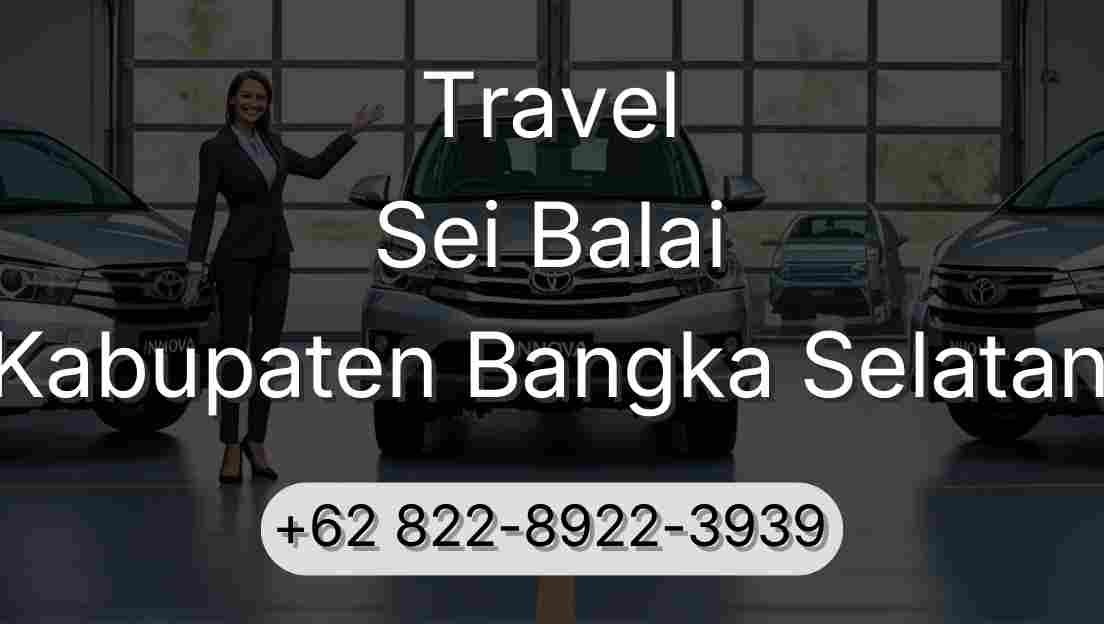 Travel Sei Balai Kabupaten Bangka Selatan