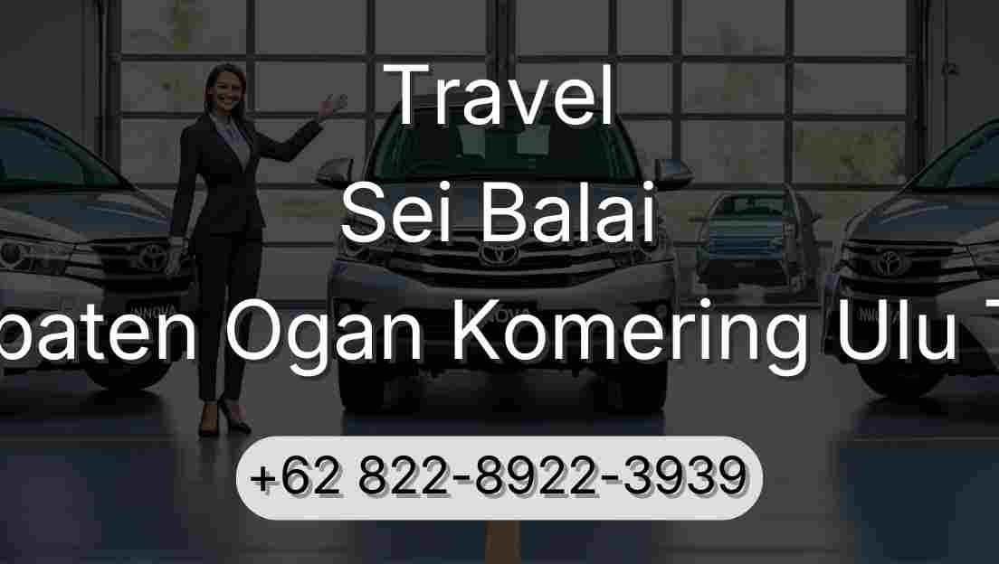 Travel Sei Balai Kabupaten Ogan Komering Ulu Timur