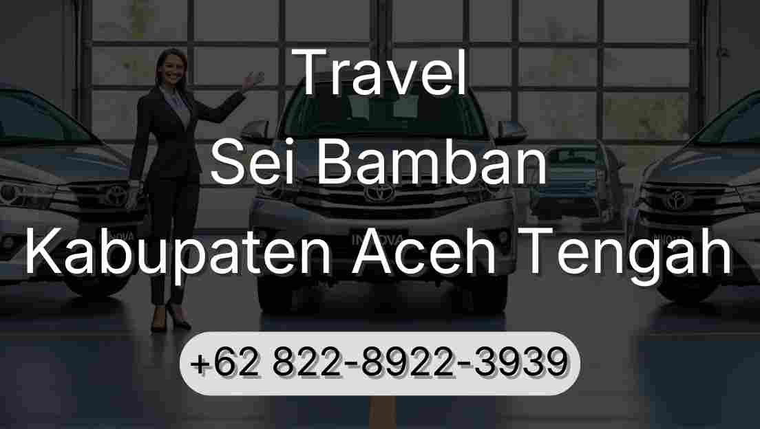 Travel Sei Bamban Kabupaten Aceh Tengah