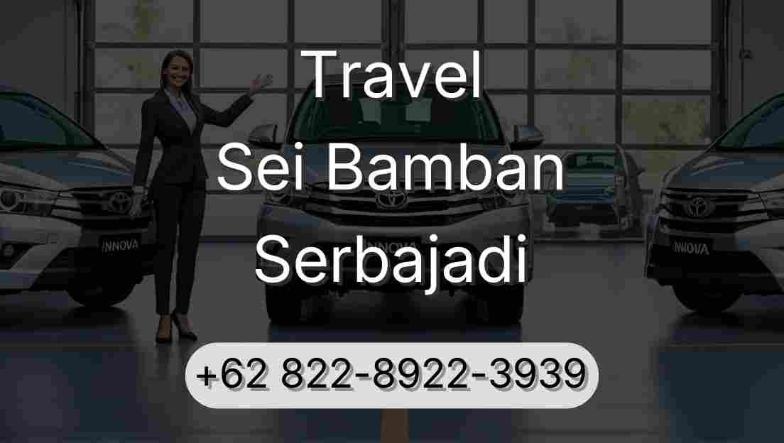 Travel Sei Bamban Serbajadi