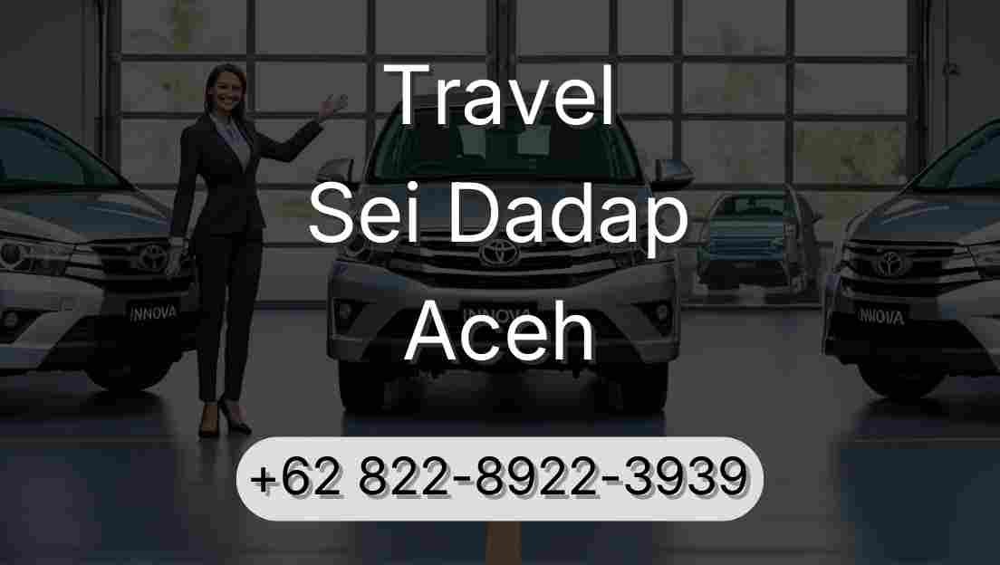 Travel Sei Dadap Aceh