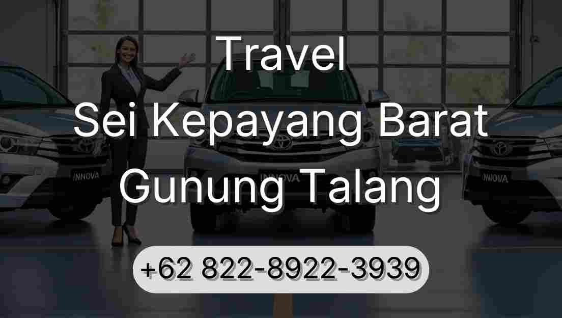 Travel Sei Kepayang Barat Gunung Talang