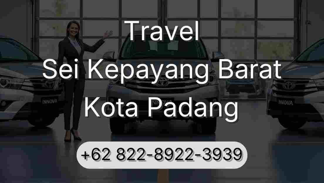 Travel Sei Kepayang Barat Kota Padang