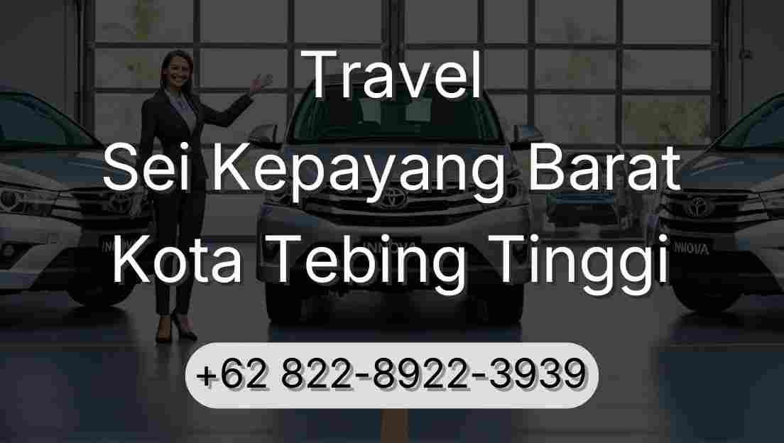 Travel Sei Kepayang Barat Kota Tebing Tinggi