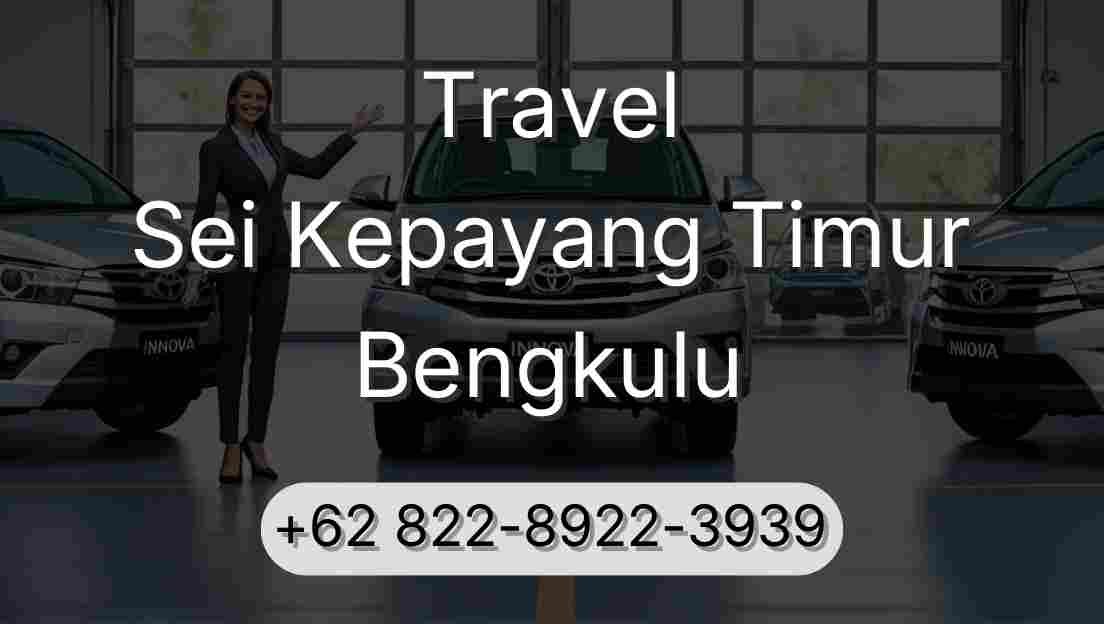 Travel Sei Kepayang Timur Bengkulu