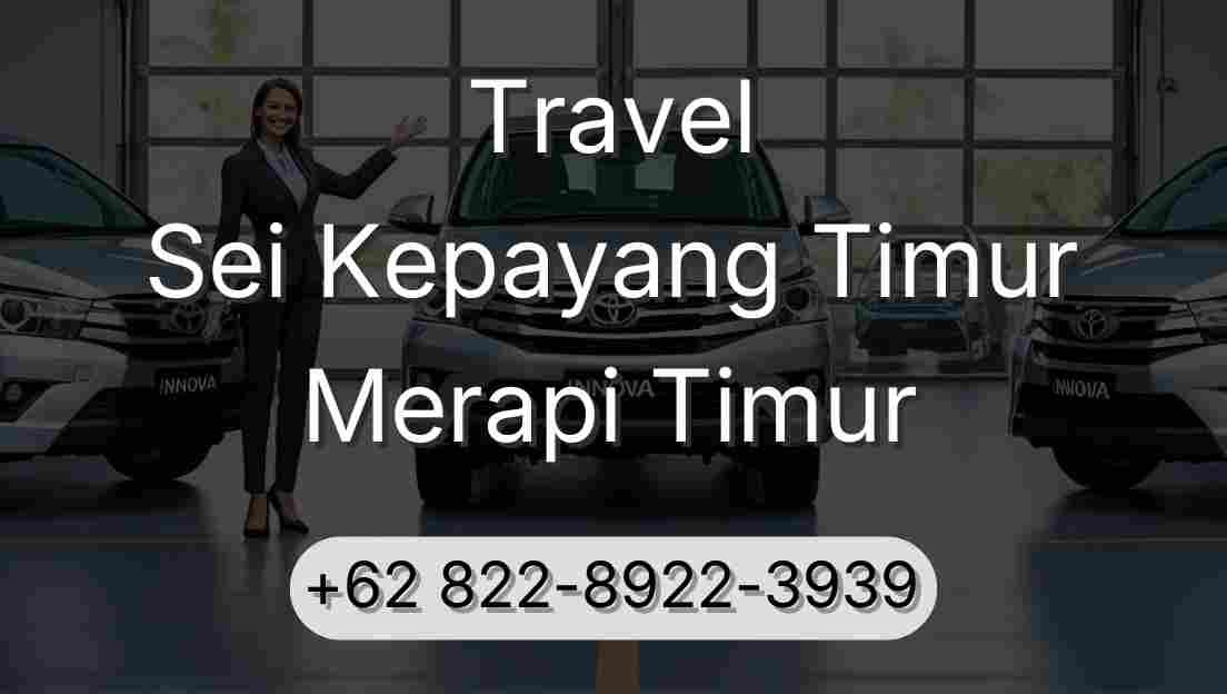 Travel Sei Kepayang Timur Merapi Timur