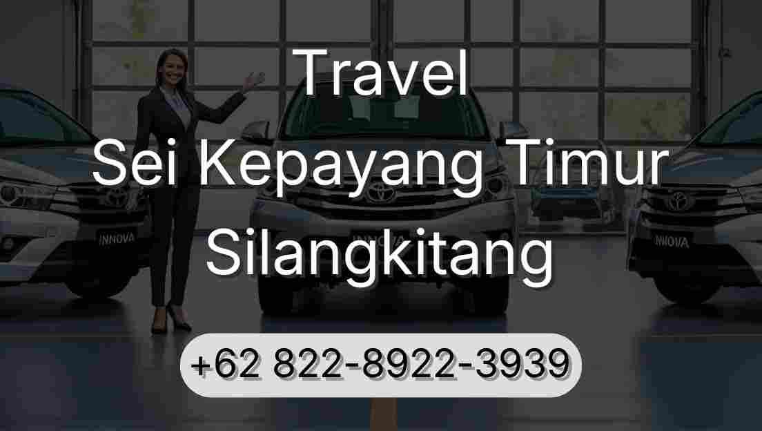 Travel Sei Kepayang Timur Silangkitang