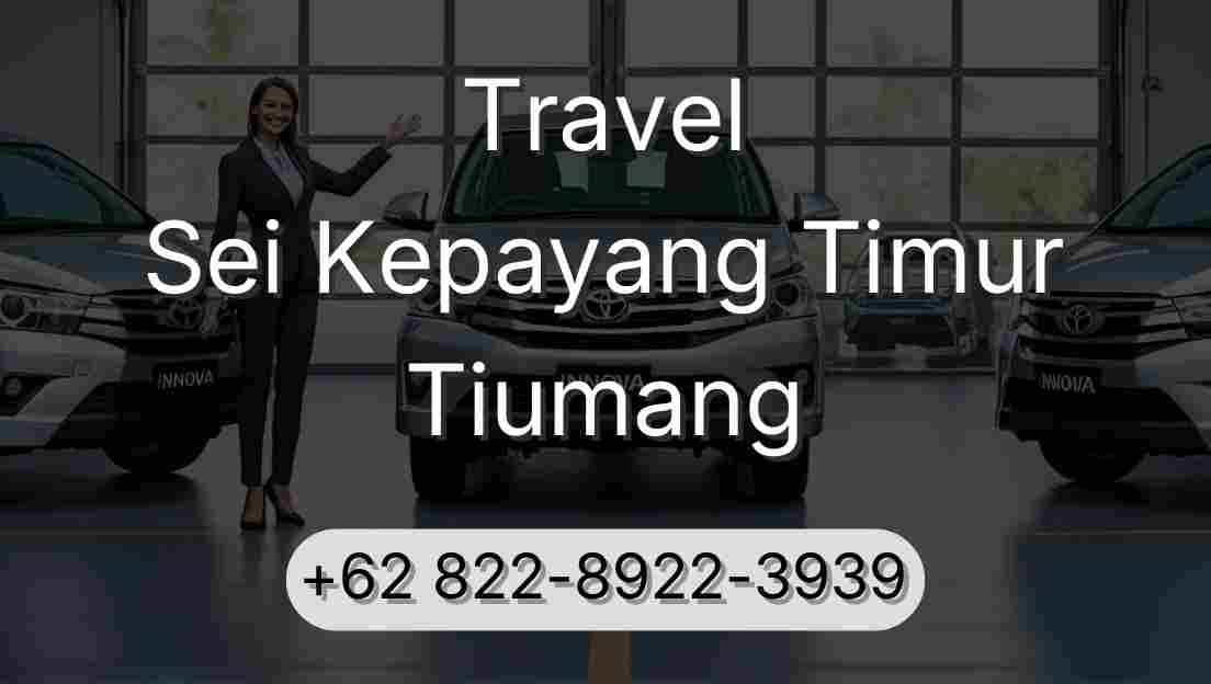 Travel Sei Kepayang Timur Tiumang