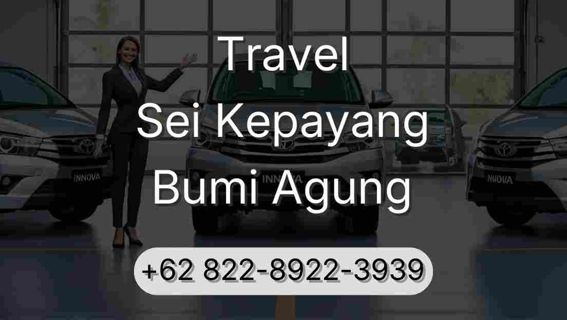 Travel Sei Kepayang Bumi Agung