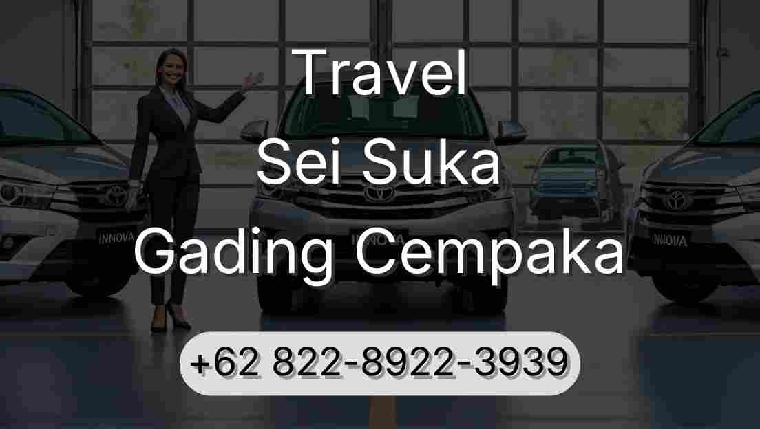 Travel Sei Suka Gading Cempaka