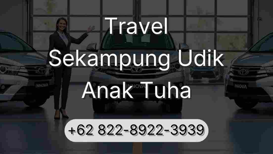 Travel Sekampung Udik Anak Tuha