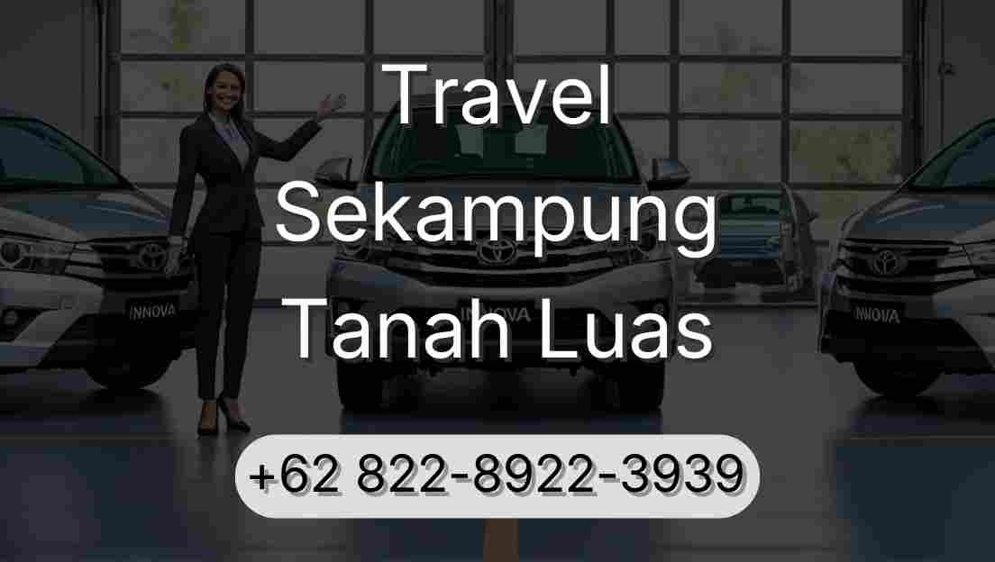 Travel Sekampung Tanah Luas