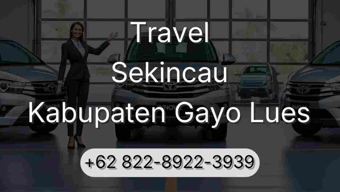 Travel Sekincau Kabupaten Gayo Lues
