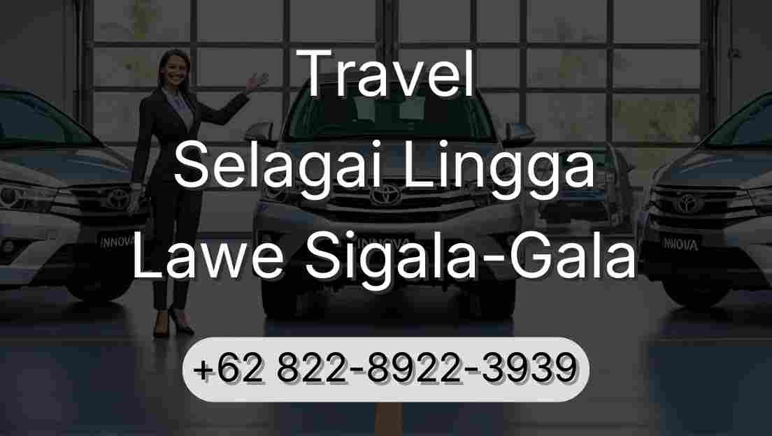 Travel Selagai Lingga Lawe Sigala-Gala