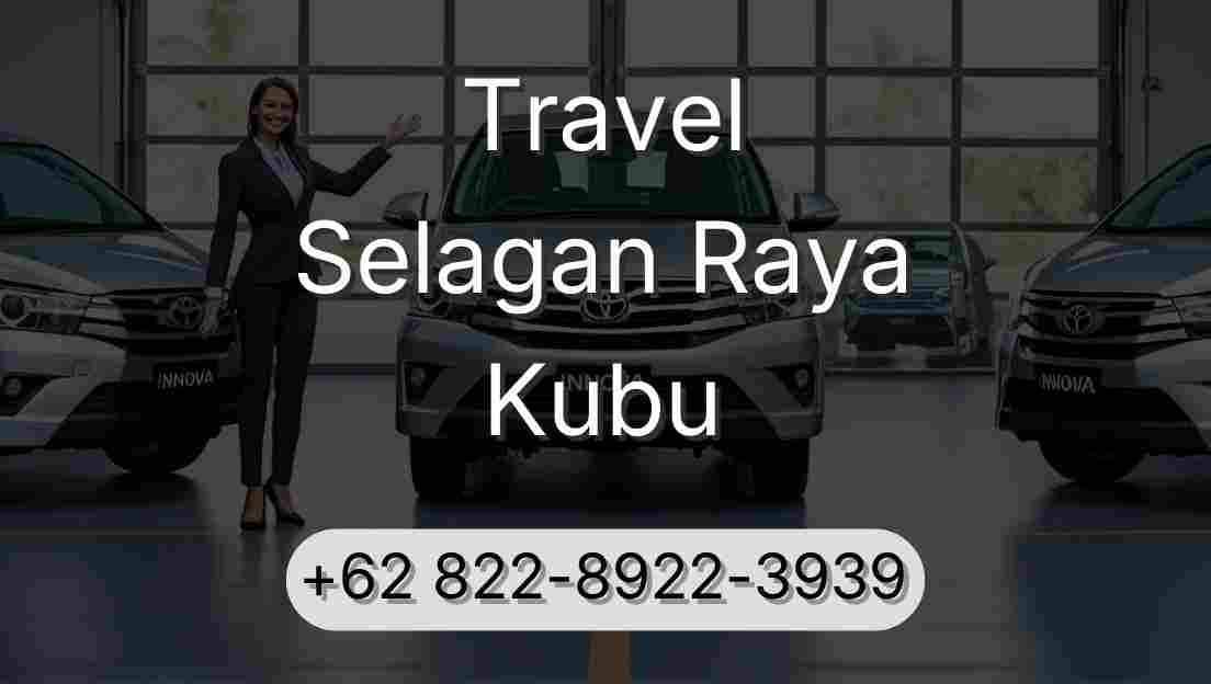 Travel Selagan Raya Kubu