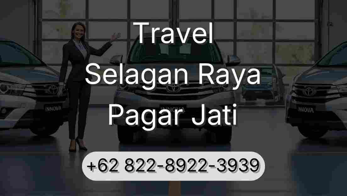 Travel Selagan Raya Pagar Jati