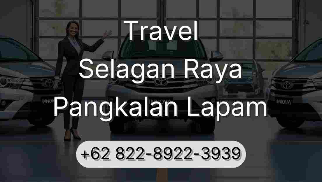 Travel Selagan Raya Pangkalan Lapam