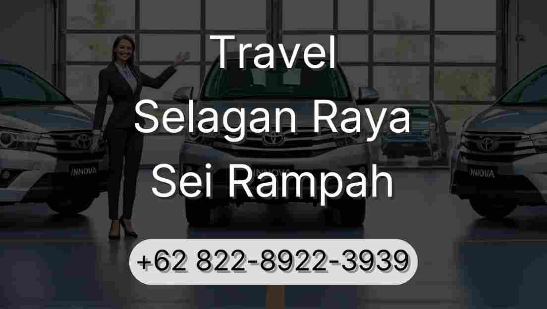 Travel Selagan Raya Sei Rampah