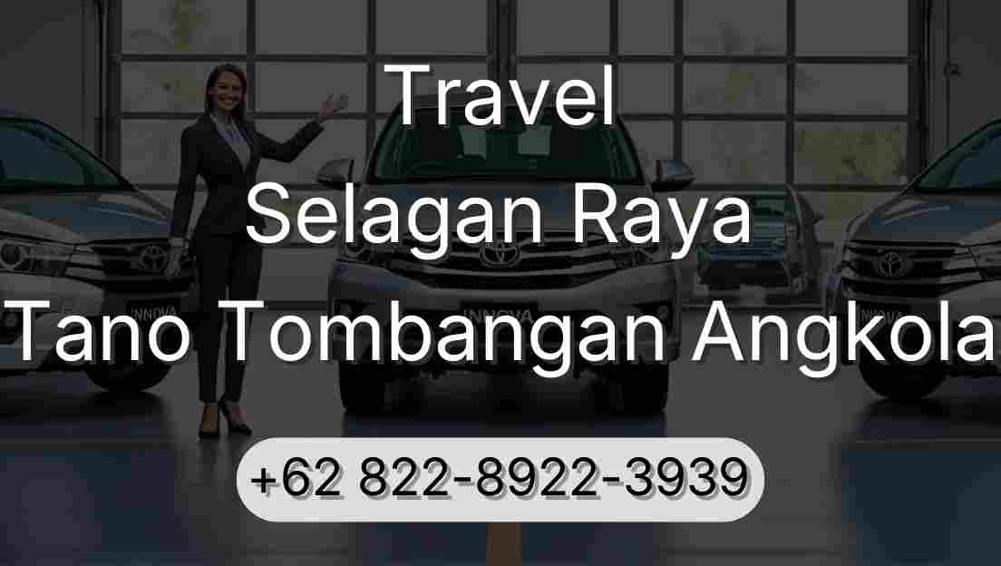 Travel Selagan Raya Tano Tombangan Angkola