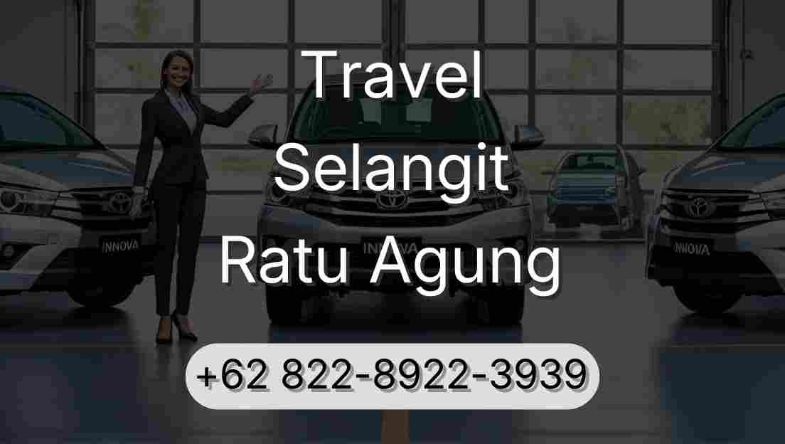 Travel Selangit Ratu Agung
