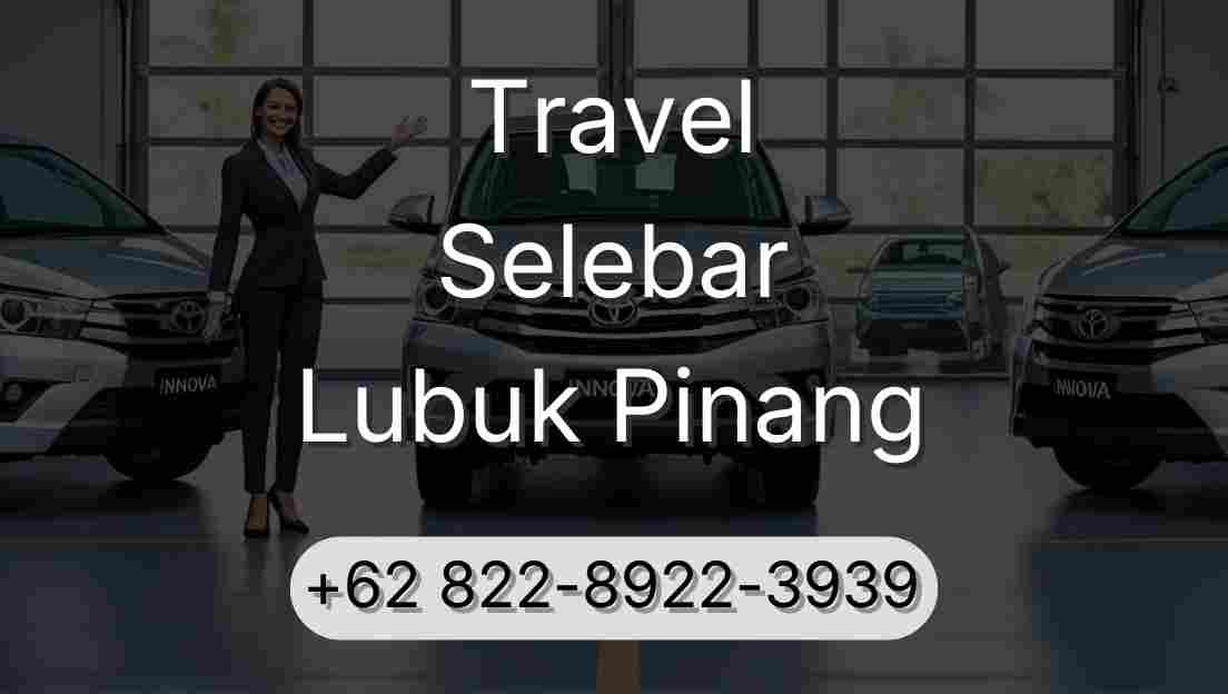 Travel Selebar Lubuk Pinang