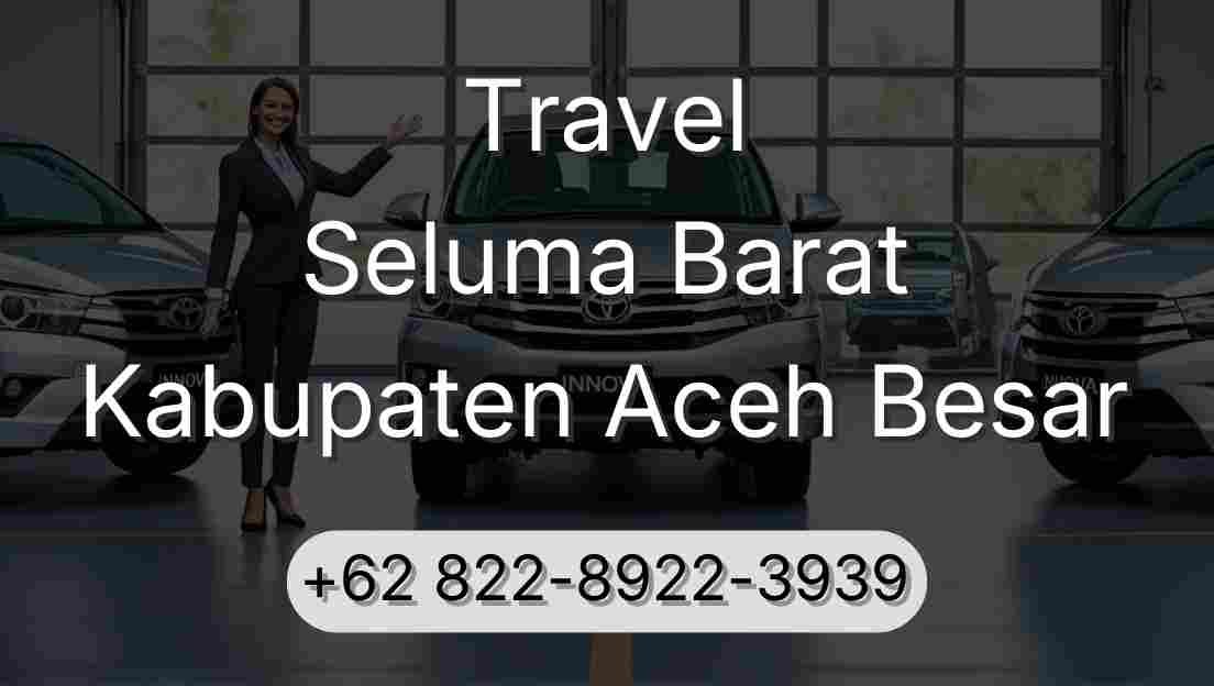 Travel Seluma Barat Kabupaten Aceh Besar
