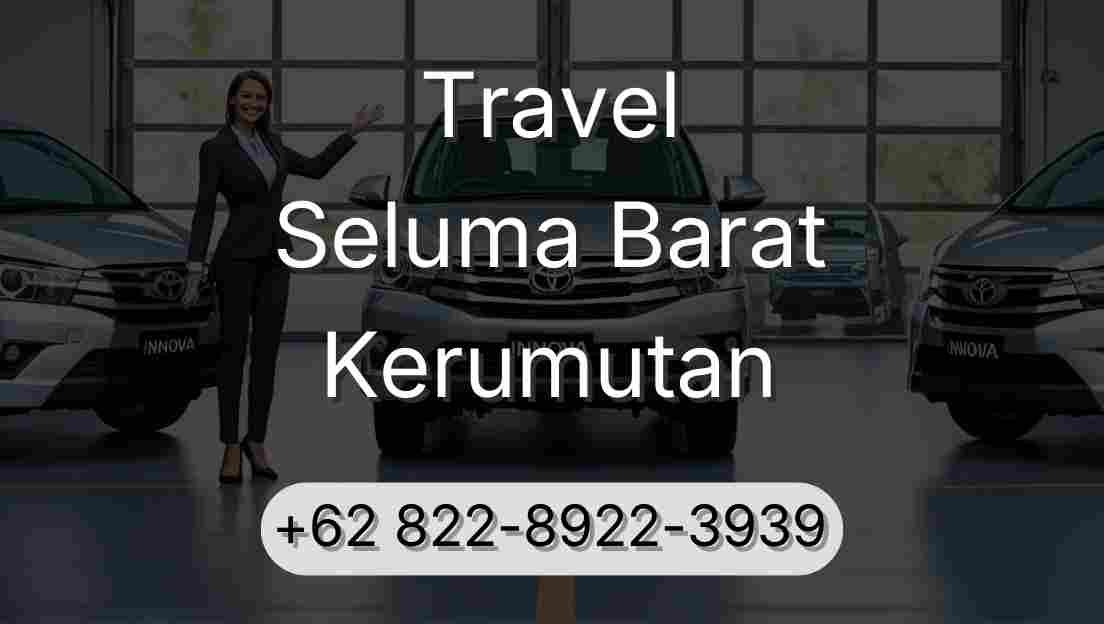 Travel Seluma Barat Kerumutan