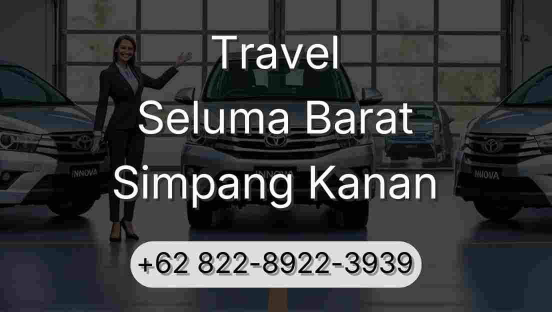 Travel Seluma Barat Simpang Kanan