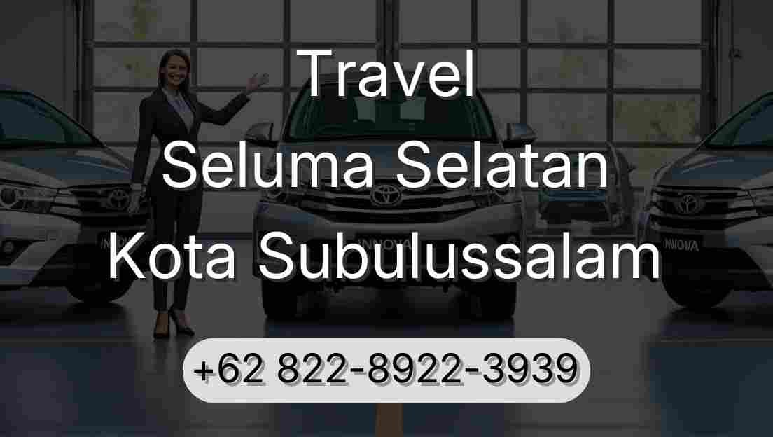 Travel Seluma Selatan Kota Subulussalam