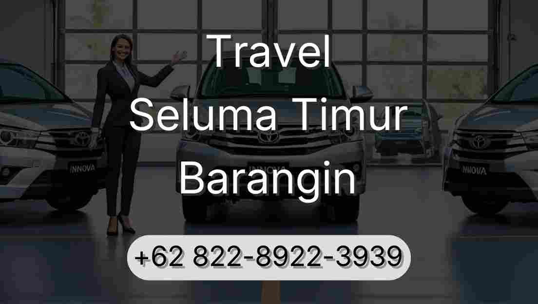 Travel Seluma Timur Barangin