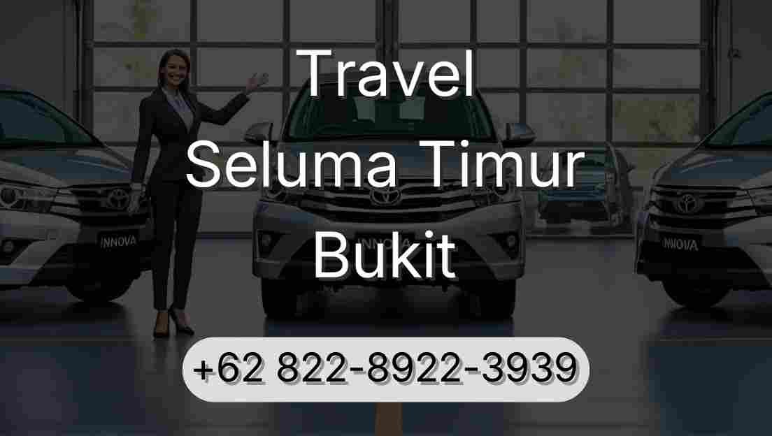 Travel Seluma Timur Bukit