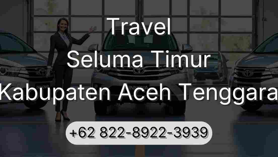 Travel Seluma Timur Kabupaten Aceh Tenggara