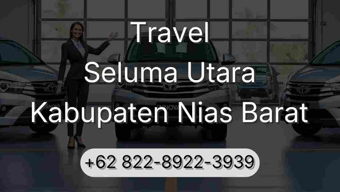 Travel Seluma Utara Kabupaten Nias Barat
