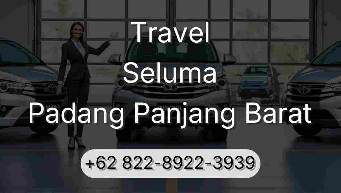 Travel Seluma Padang Panjang Barat